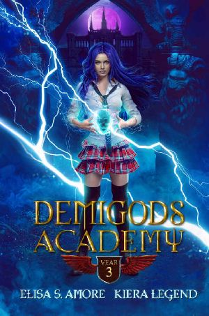 [Demigods Academy 03] • Demigods Academy - Year Three (Young Adult Supernatural Urban Fantasy)